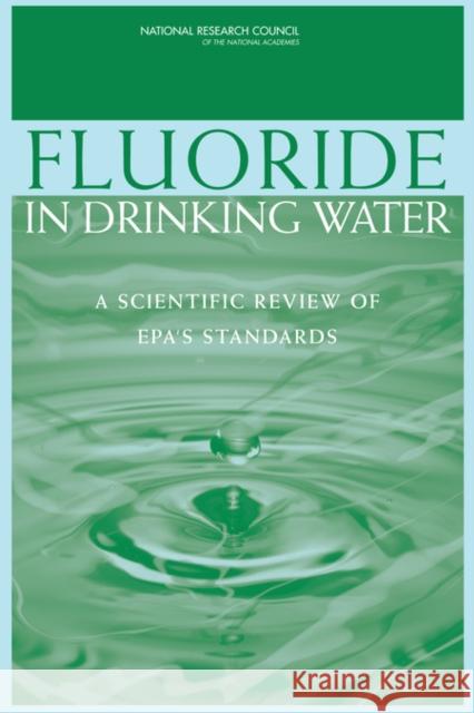 Fluoride in Drinking Water: A Scientific Review of Epa's Standards National Research Council 9780309101288 National Academies Press