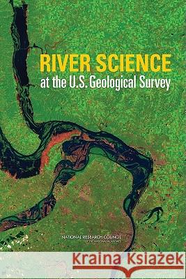 River Science at the U.S. Geological Survey National Research Council 9780309103572 National Academies Press