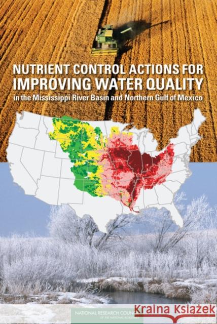 Nutrient Control Actions for Improving Water Quality in the Mississippi River Basin and Northern Gulf of Mexico Committee on the Mississippi River and t National Research Council 9780309130004 National Academies Press
