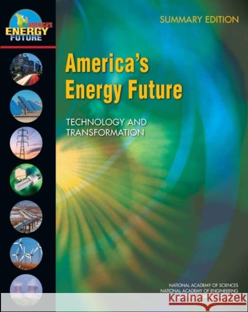 America's Energy Future: Technology and Transformation: Summary Edition National Research Council 9780309141451 National Academies Press