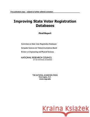 Improving State Voter Registration Databases: Final Report National Research Council 9780309146210 National Academies Press
