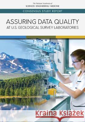 Assuring Data Quality at U.S. Geological Survey Laboratories National Academies of Sciences Engineeri Division on Earth and Life Studies       Board on Earth Sciences and Resources 9780309495622