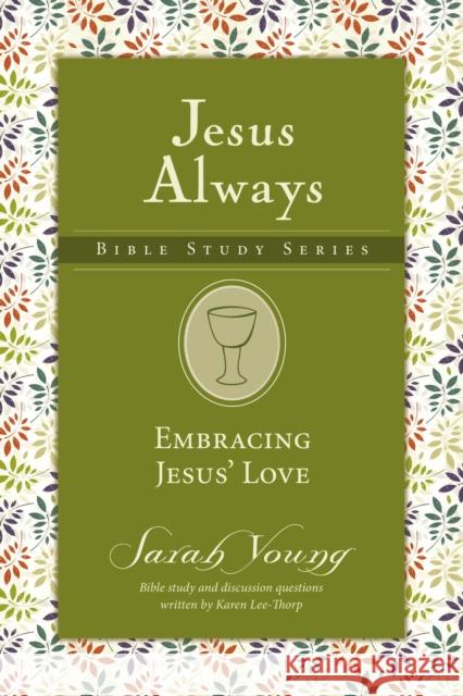 Embracing Jesus' Love Sarah Young 9780310091349 Thomas Nelson