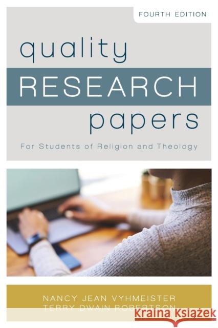 Quality Research Papers: For Students of Religion and Theology Nancy Jean Vyhmeister Terry Dwain Robertson 9780310106661 Zondervan Academic