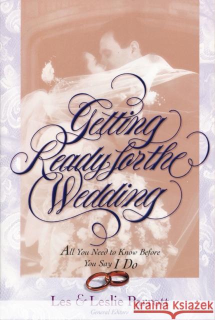 Getting Ready for the Wedding: All You Need to Know Before You Say I Do Parrott, Les And Leslie 9780310211488 Zondervan Publishing Company