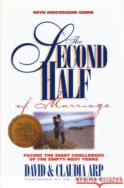 The Second Half of Marriage: Facing the Eight Challenges of the Empty-Nest Years [With Discussion Guide] Arp, David And Claudia 9780310219354 Zondervan Publishing Company