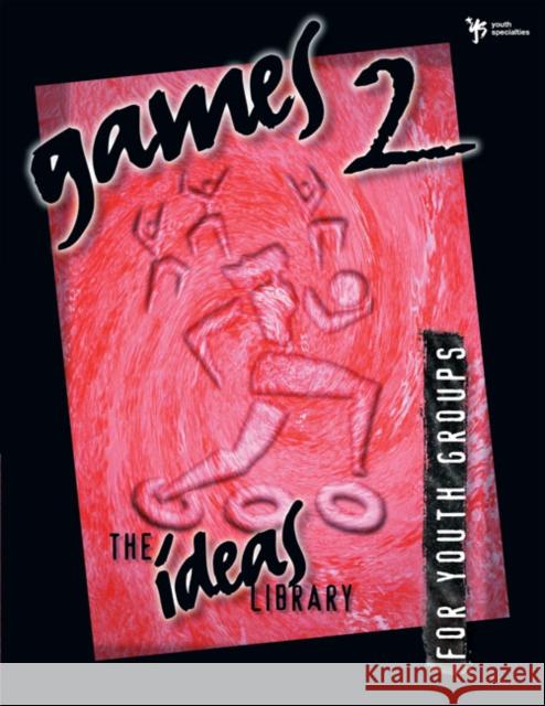 Games 2 Zondervan Publishing                     Youth Specialties                        Youth Specialties 9780310220312 Zondervan Publishing Company