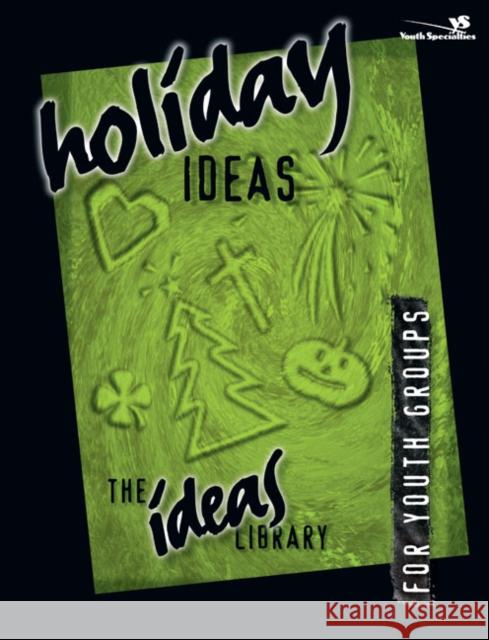 Holiday Ideas Zondervan Publishing                     Youth Specialties                        Youth Specialties 9780310220367