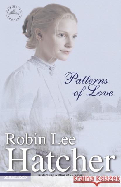 Patterns of Love Robin Lee Hatcher 9780310231059 Zondervan Publishing Company