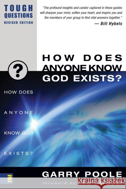 How Does Anyone Know God Exists? Garry Poole Judson Poling Debra Poling 9780310245025
