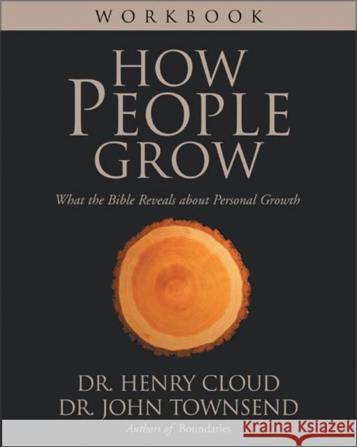 How People Grow Workbook: What the Bible Reveals about Personal Growth Cloud, Henry 9780310245698 Zondervan Publishing Company