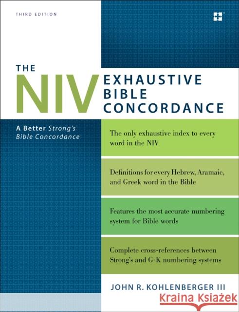 The NIV Exhaustive Bible Concordance, Third Edition: A Better Strong's Bible Concordance John R. Kohlenberger 9780310262930 ZONDERVAN PUBLISHING HOUSE