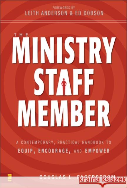 The Ministry Staff Member: A Contemporary, Practical Handbook to Equip, Encourage, and Empower Fagerstrom, Douglas L. 9780310263128 Zondervan Publishing Company