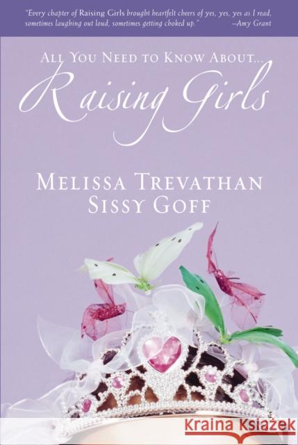 All You Need to Know About... Raising Girls Trevathan, Melissa 9780310272892