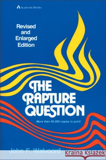 The Rapture Question John F. Walvoord 9780310341512 Zondervan