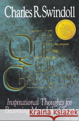 The Quest for Character: Inspirational Thoughts for Becoming More Like Christ Charles R. Swindoll 9780310420514 Zondervan Publishing Company