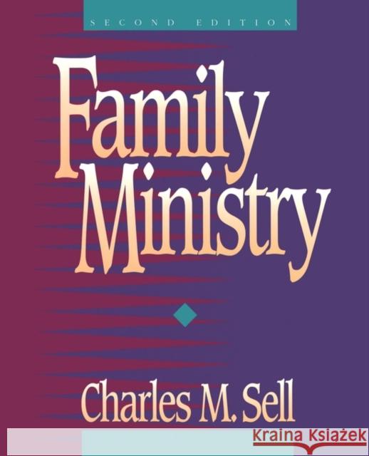 Family Ministry Charles M. Sell 9780310429104 Zondervan Publishing Company
