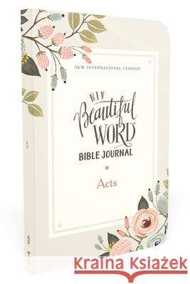 Niv, Beautiful Word Bible Journal, Acts, Paperback, Comfort Print Zondervan 9780310455189 Zondervan