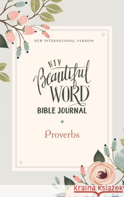 Niv, Beautiful Word Bible Journal, Proverbs, Paperback, Comfort Print Zondervan 9780310456056 Zondervan