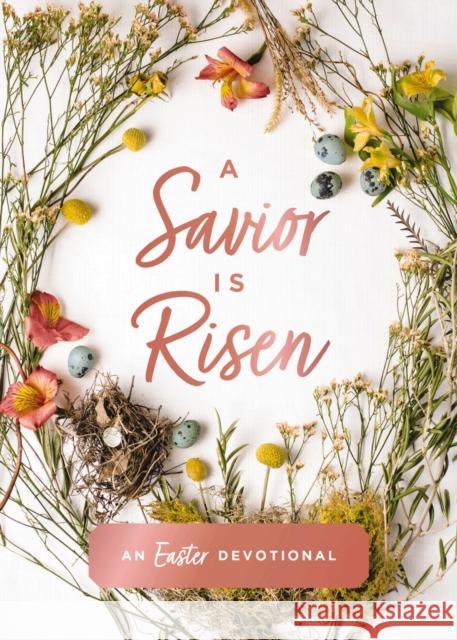 A Savior Is Risen: An Easter Devotional Susan Hill 9780310463238 Zondervan