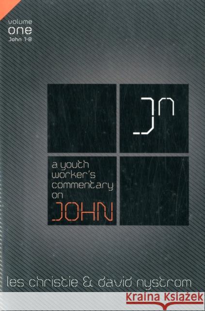 A Youth Worker's Commentary on John, Vol 1: Volume 1 1 Christie, Les 9780310670322