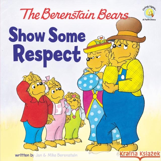 Show Some Respect Berenstain, Jan 9780310720867 Zonderkidz