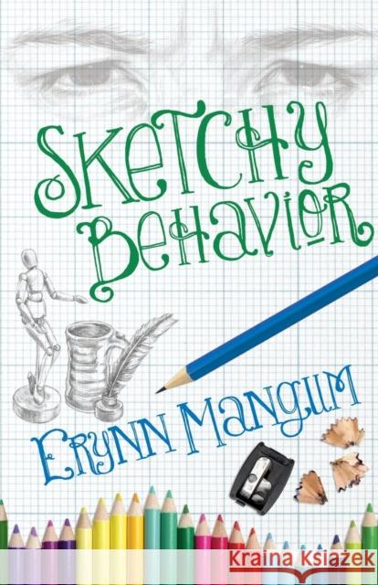 Sketchy Behavior Erynn Mangum 9780310721444 Zonderkidz