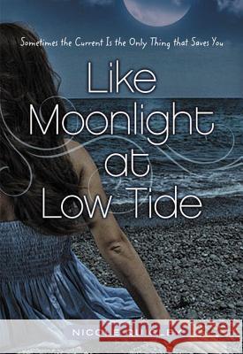 Like Moonlight at Low Tide: Sometimes the Current Is the Only Thing That Saves You Quigley, Nicole 9780310723608 Zonderkidz
