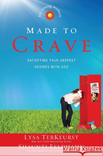 Made to Crave for Young Women: Satisfying Your Deepest Desires with God TerKeurst, Lysa 9780310729983 Zonderkidz