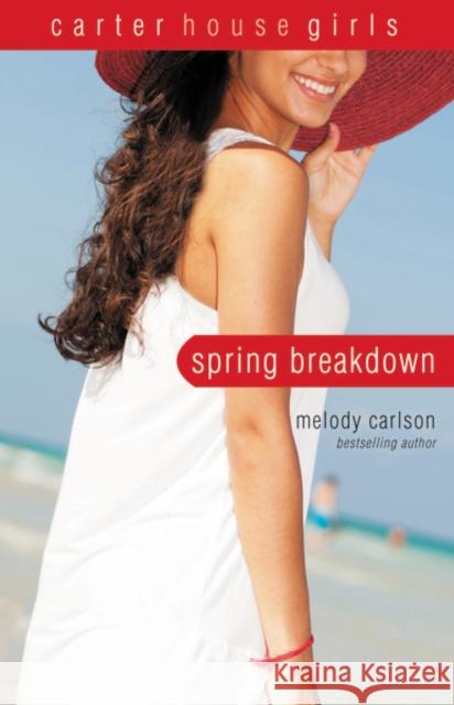 Spring Breakdown Melody Carlson 9780310748090
