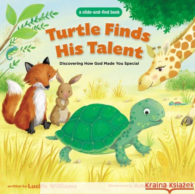 Turtle Finds His Talent: A Slide-And-Find Book: Discovering How God Made You Special Lucille Williams Amanda Gulliver 9780310751694