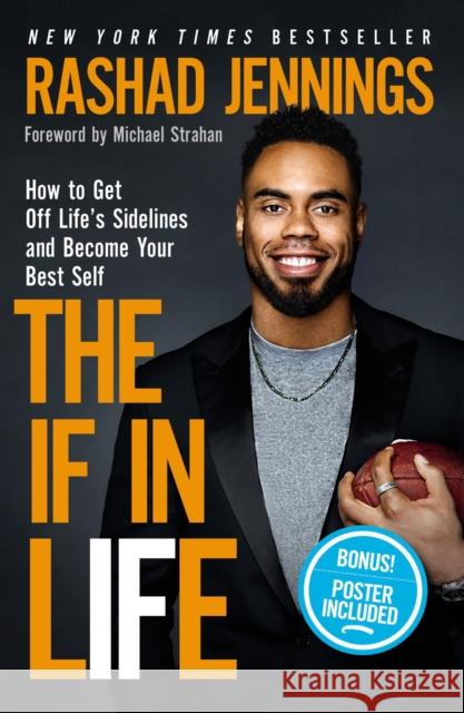 The If in Life: How to Get Off Life's Sidelines and Become Your Best Self Rashad Jennings 9780310765967 Zondervan