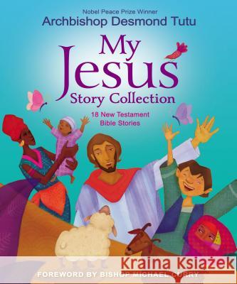 My Jesus Story Collection: 18 New Testament Bible Stories Desmond Tutu 9780310769323