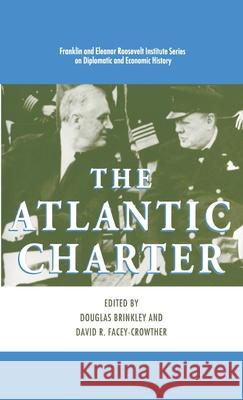 The Atlantic Charter Douglas G. Brinkley David Facey-Crowther Douglas G. Brinkley 9780312089306 Palgrave MacMillan