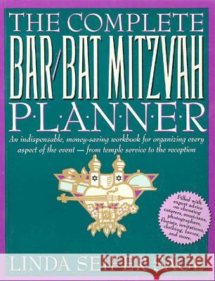 The Complete Bar/Bat Mitzvah Planner: An Indispendable, Money - Saving Workbook for Organizing Every Aspect of the Event - From Temple Services to Rec Linda Seifer Sage 9780312092603 St. Martin's Press