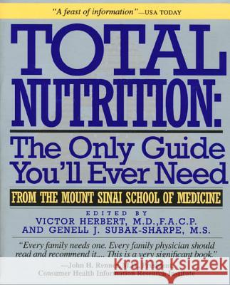Total Nutrition: The Only Guide You'll Ever Need - From the Mount Sinai School of Medicine Herbert                                  Victor Herbert Genell Subak-Sharpe 9780312113865