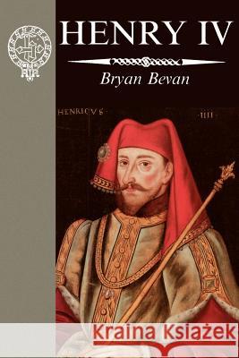 Henry IV Bryan Bevan 9780312116972 St. Martin's Press