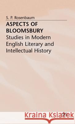 Aspects of Bloomsbury: Studies in Modern English Literary and Intellectual History Rosenbaum, S. 9780312213053 Palgrave MacMillan