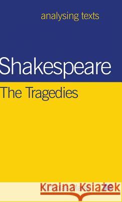 Shakespeare: The Tragedies Nicholas Marsh 9780312213725 Palgrave
