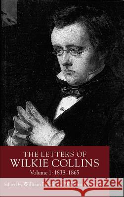 The Letters of Wilkie Collins, Volume 1: 1838-1865 Baker, William 9780312223434
