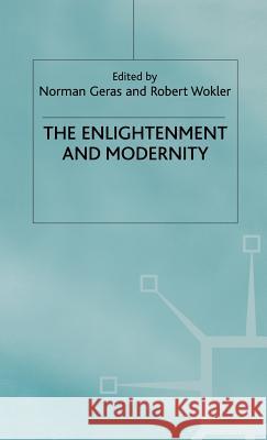 The Enlightenment and Modernity Geras                                    Norman Geras Robert Wokler 9780312223854 Palgrave MacMillan