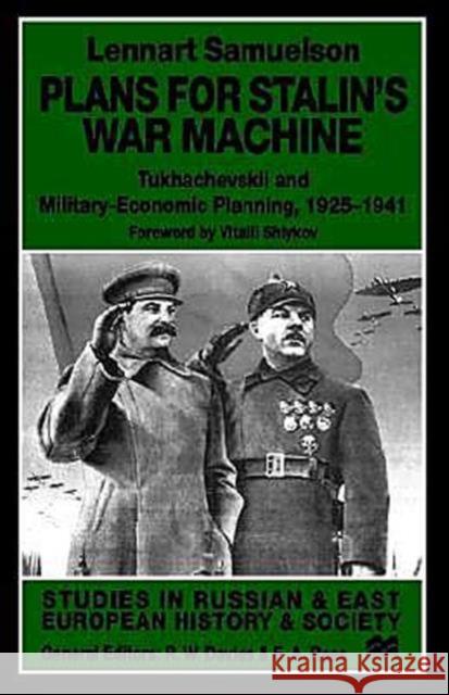 Plans for Stalin's War-Machine: Tukhachevskii and Military-Economic Planning, 1925-1941 Samuelson, L. 9780312225278 Palgrave MacMillan