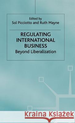 Regulating International Business: Beyond Liberalization Picciotto, Sol 9780312225872