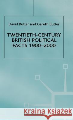 Twentieth-Century British Political Facts, 1900-2000 David Butler Gareth Butler Butler 9780312229474