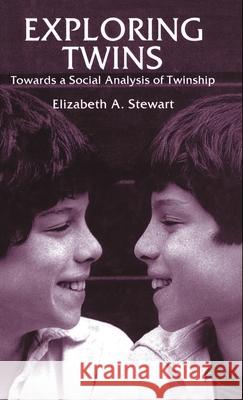 Exploring Twins: Towards a Social Analysis of Twinship Stewart, E. 9780312235383 Palgrave MacMillan