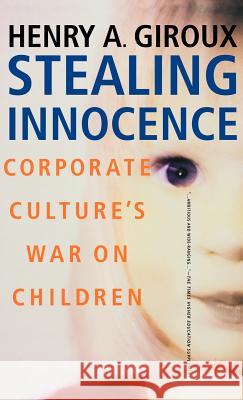 Stealing Innocence: Youth, Corporate Power and the Politics of Culture Na, Na 9780312239329 Palgrave MacMillan