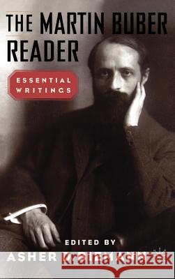 The Martin Buber Reader: Essential Writings Biemann, A. 9780312240516 Palgrave MacMillan