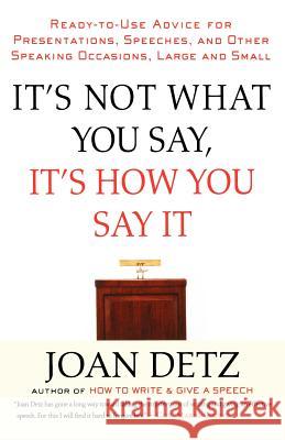 It's Not What You Say, It's How You Say It Joan Detz 9780312243050 St. Martin's Press