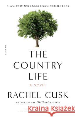 The Country Life Rachel Cusk 9780312252809 Picador USA