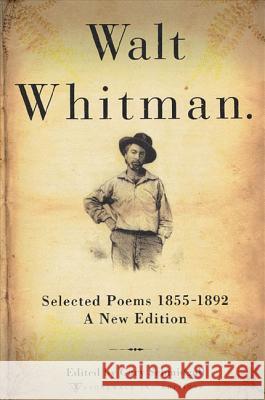Walt Whitman: Selected Poems 1855-1892 Walt Whitman Gary Schmidgall 9780312267902